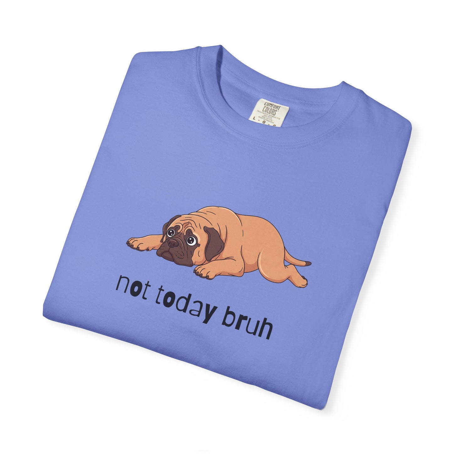 Mastiff Not Today Bruh T-Shirt
