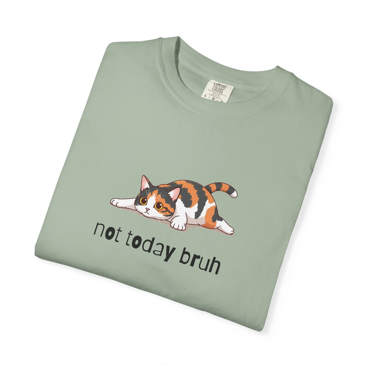 Short hair calico cat Not Today Bruh T-Shirt
