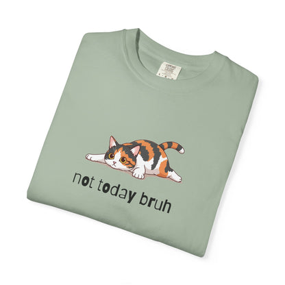 Short hair calico cat Not Today Bruh T-Shirt