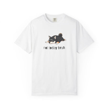 Shiba Not Today Bruh T-Shirt