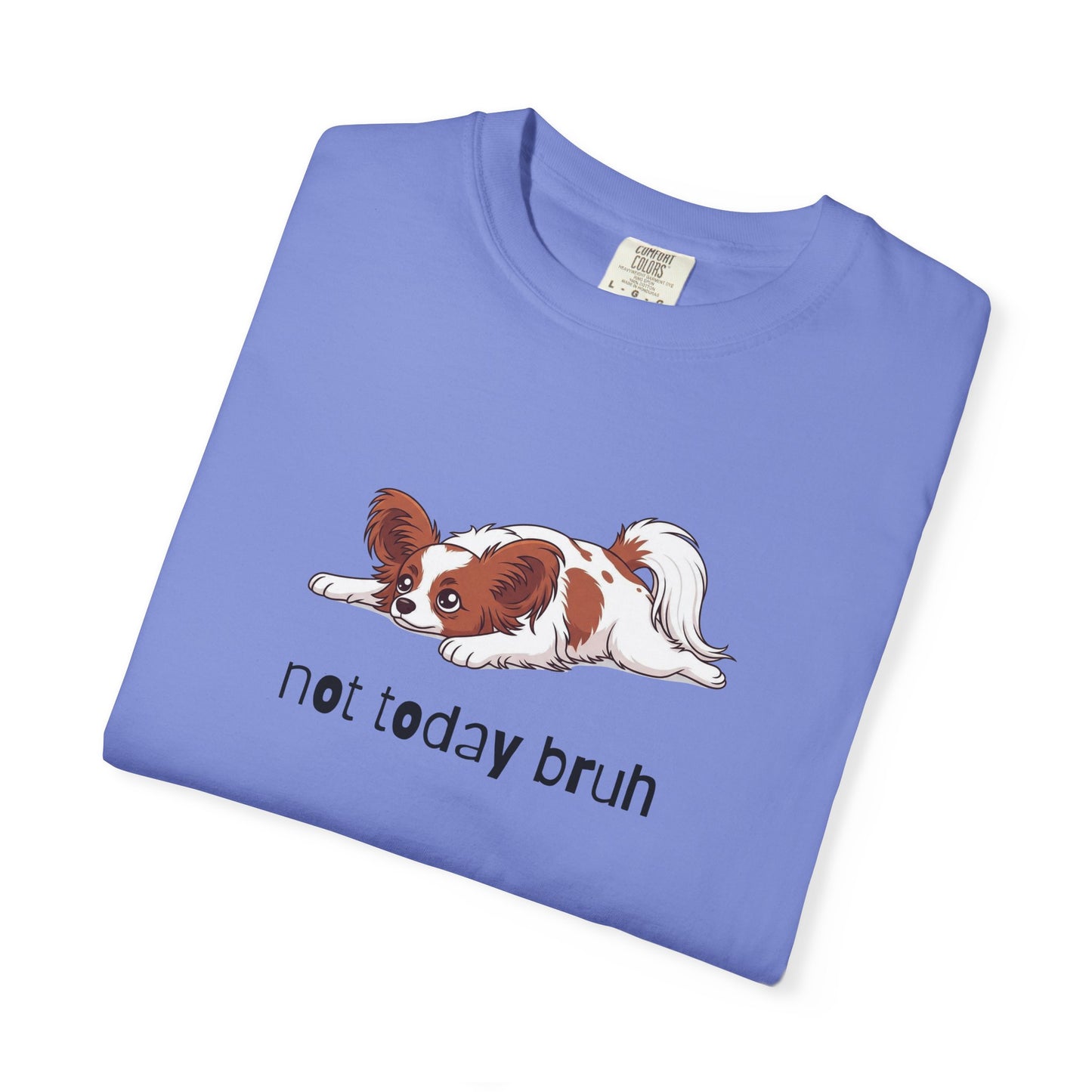 Papillon Not Today Bruh T-Shirt