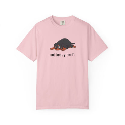 Rottweiler Not Today Bruh T-Shirt