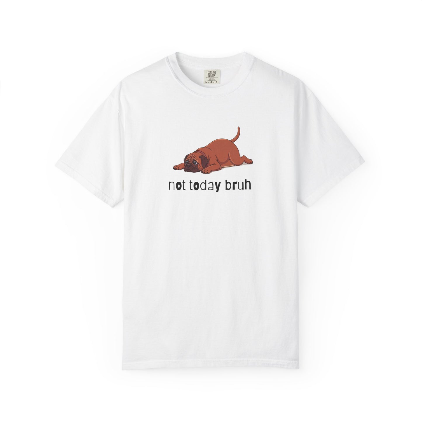 Mastiff Not Today Bruh T-Shirt