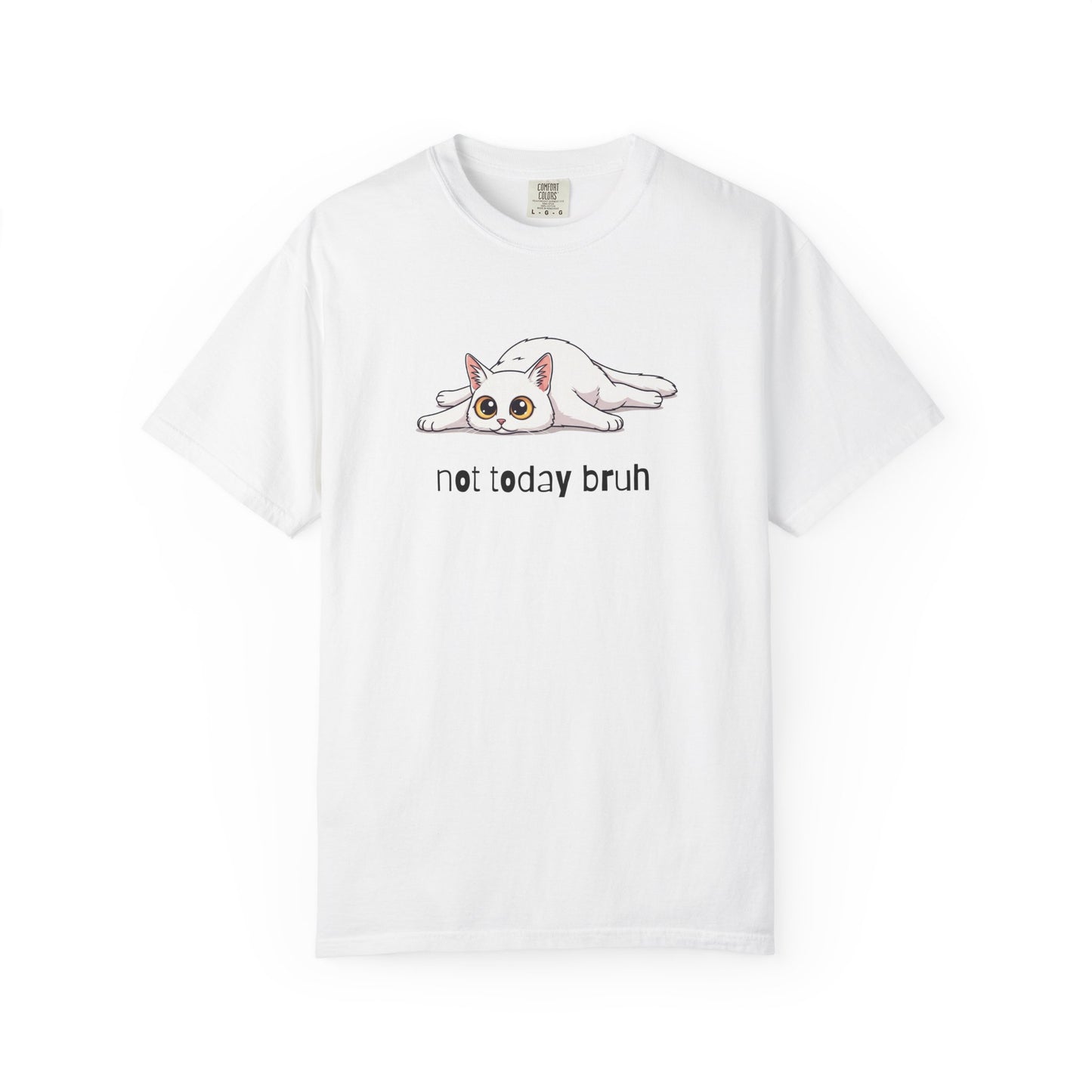 Short hair white cat Not Today Bruh T-Shirt