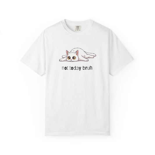 Short hair white cat Not Today Bruh T-Shirt