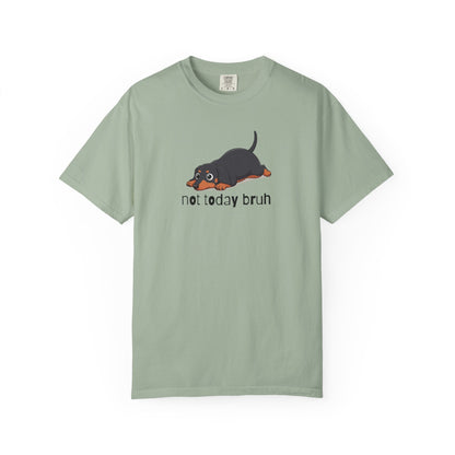 Dacshund Not Today Bruh T-Shirt