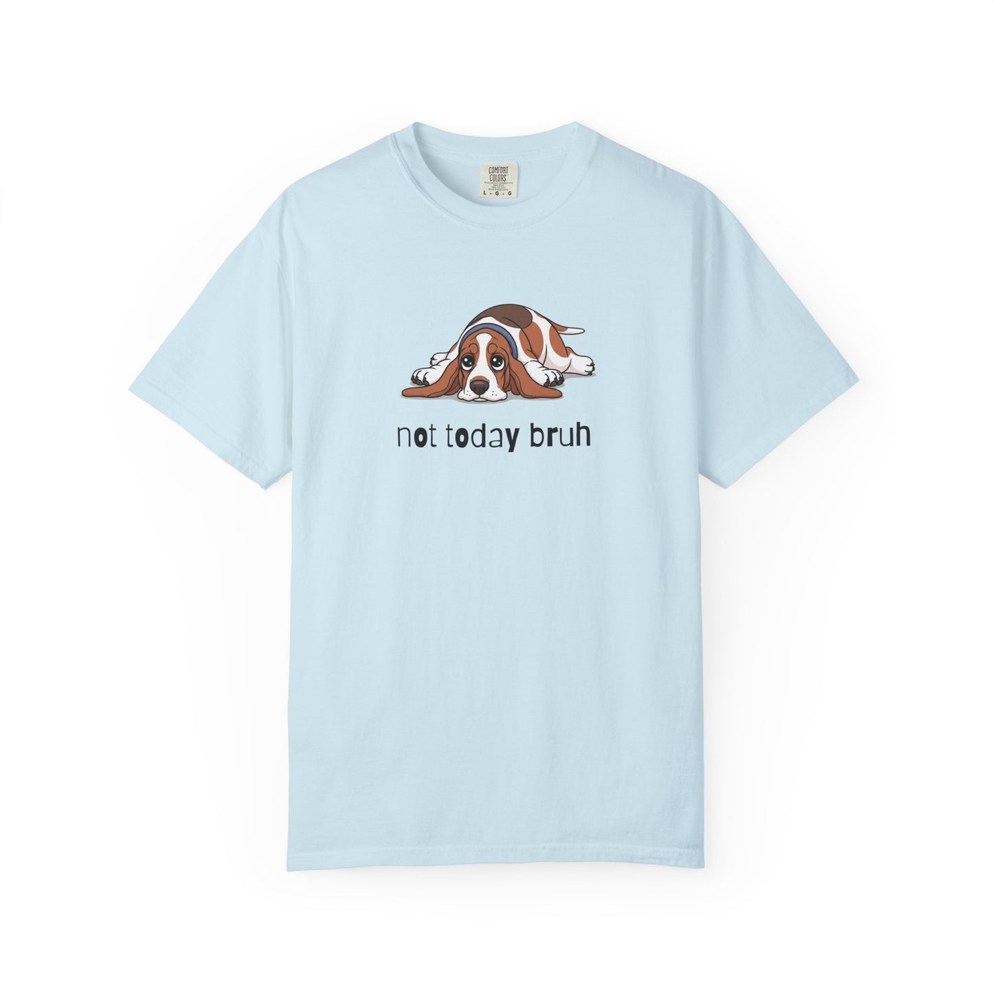 Basset Hound Not Today Bruh T-Shirt