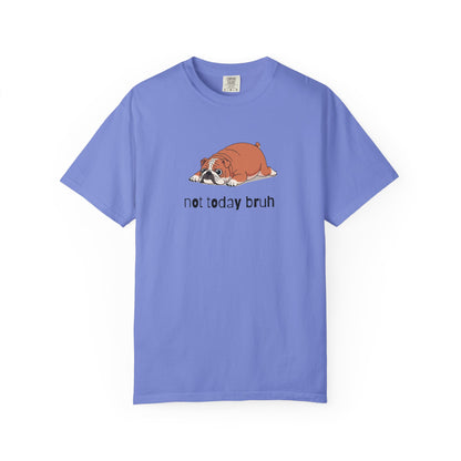 Bulldog Not Today Bruh T-Shirt