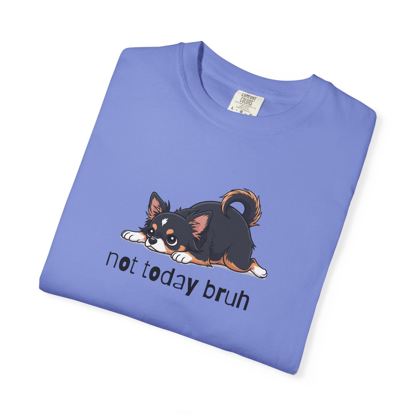 Chihuahua Not Today Bruh T-Shirt
