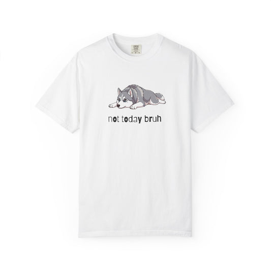 Husky Not Today Bruh T-Shirt