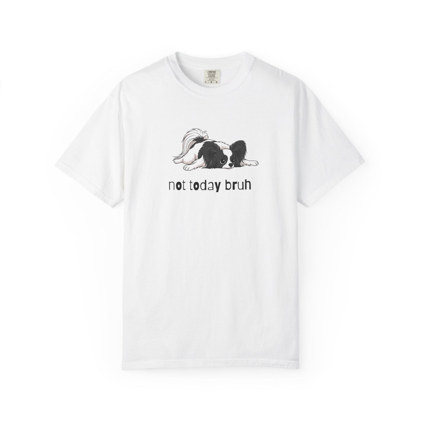 Papillon Not Today Bruh T-Shirt