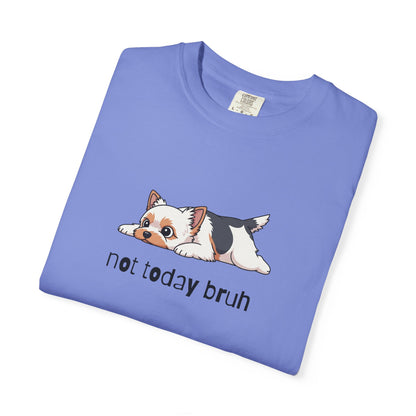 Yorkie Not Today Bruh T-Shirt