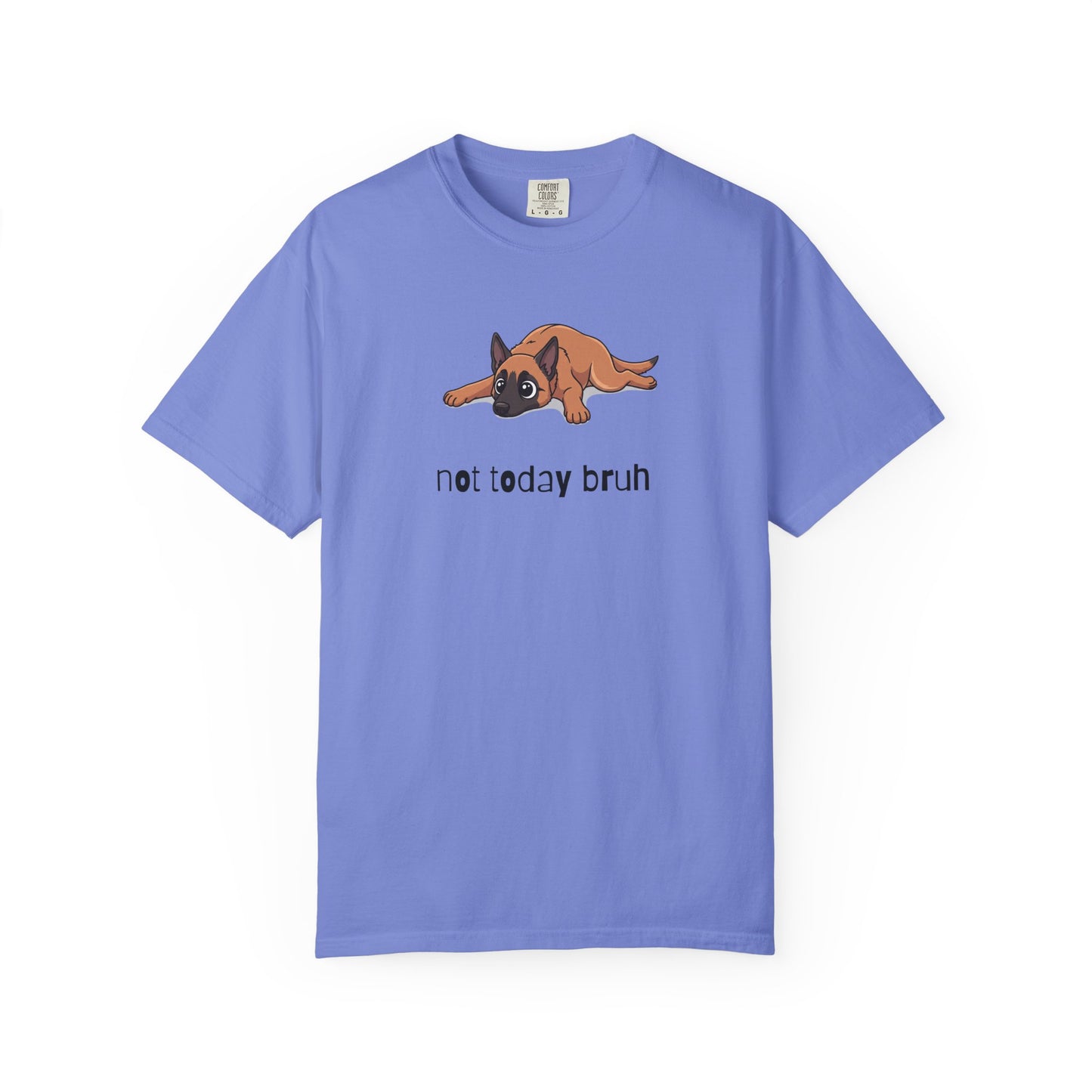 Malinois Not Today Bruh T-Shirt