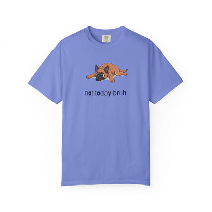 Malinois Not Today Bruh T-Shirt