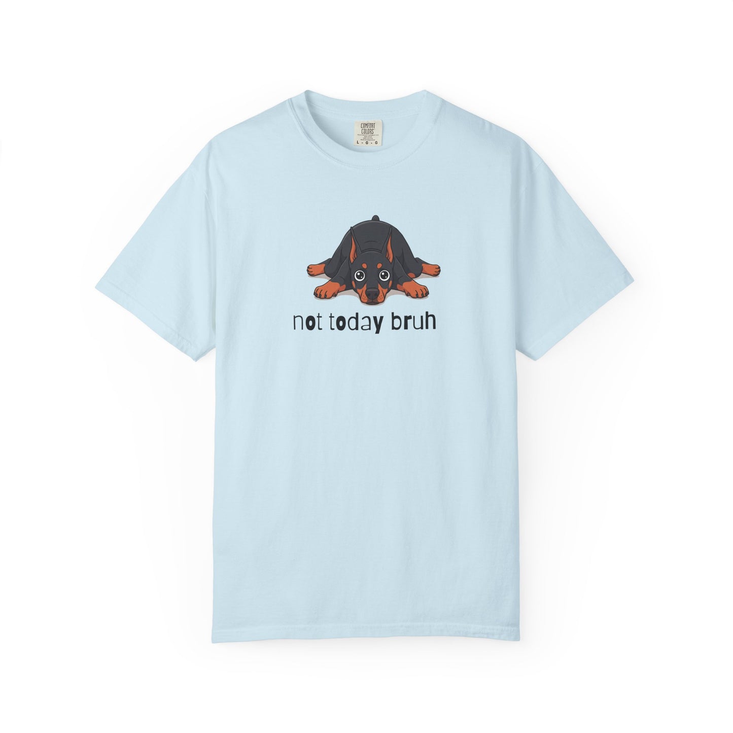 Doberman Not Today Bruh T-Shirt