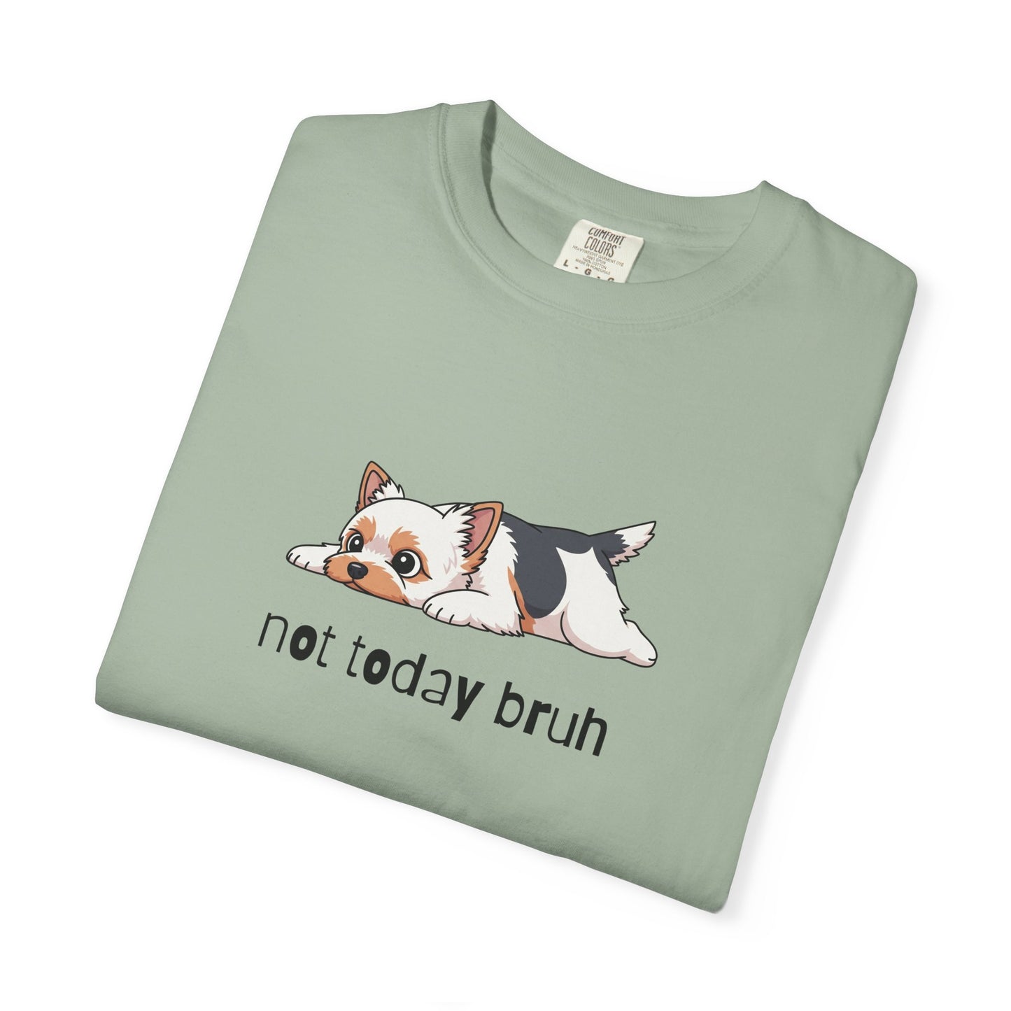 Yorkie Not Today Bruh T-Shirt