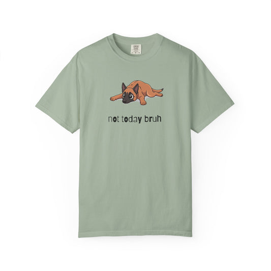 Malinois Not Today Bruh T-Shirt