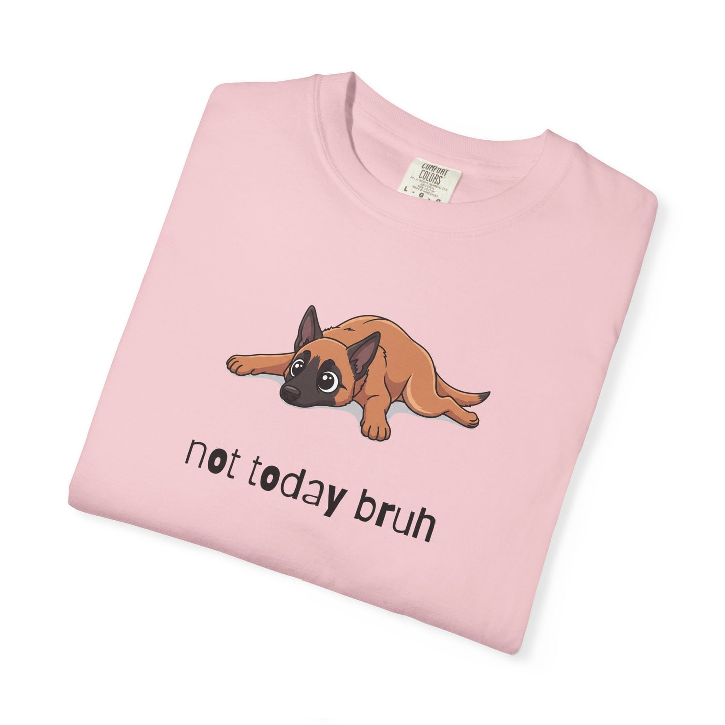 Malinois Not Today Bruh T-Shirt