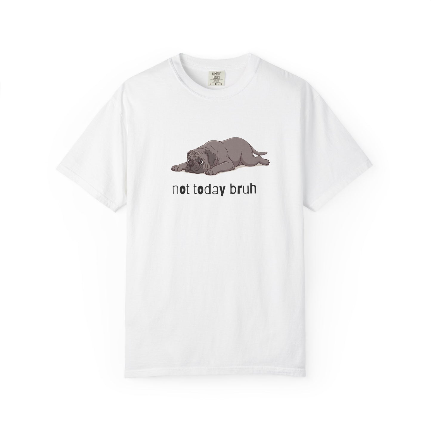 Mastiff Not Today Bruh T-Shirt