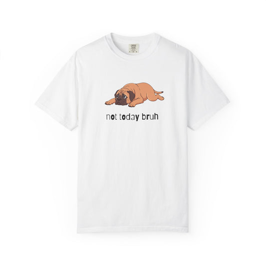 Mastiff Not Today Bruh T-Shirt