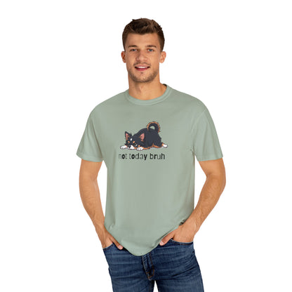 Chihuahua Not Today Bruh T-Shirt