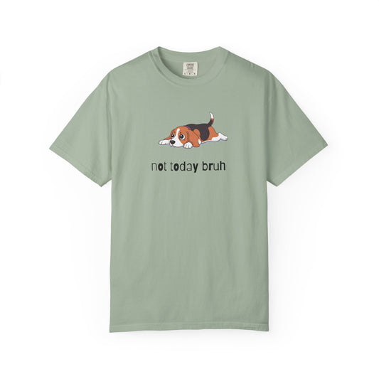 Beagle Not Today Bruh T-Shirt