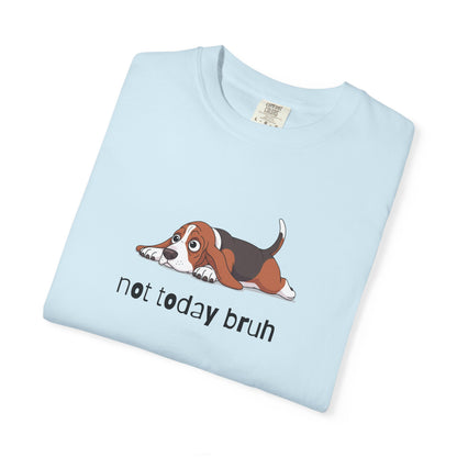 Bloodhound Not Today Bruh T-Shirt