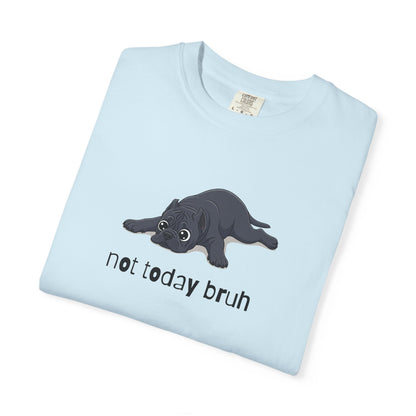 Cane Corso Not Today Bruh T-Shirt