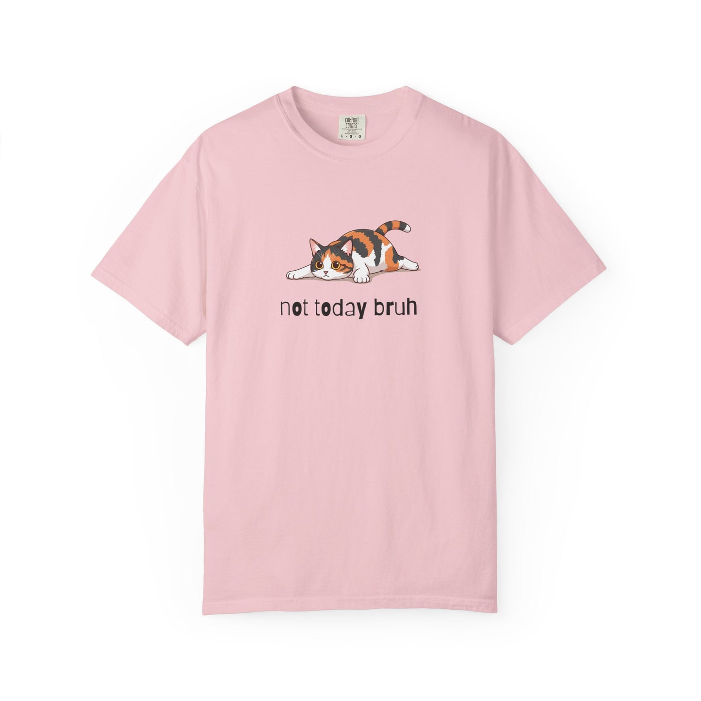 Short hair calico cat Not Today Bruh T-Shirt